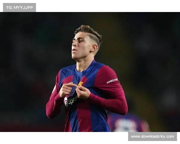 费尔明造点后冲突，巴萨年轻球员情绪管理需加强